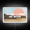 Indoor RGB Neon Sign with Quote 'The Less I Know Better'