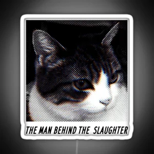 The Man Behind The Slaughter Cat Graphic RGB Neon Sign