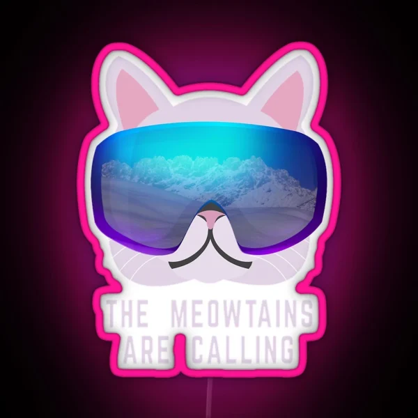 The Meowtains Are Calling Ski Cat RGB Neon Sign