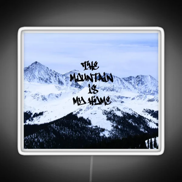The Mountain Is My Home Short RGB Neon Sign