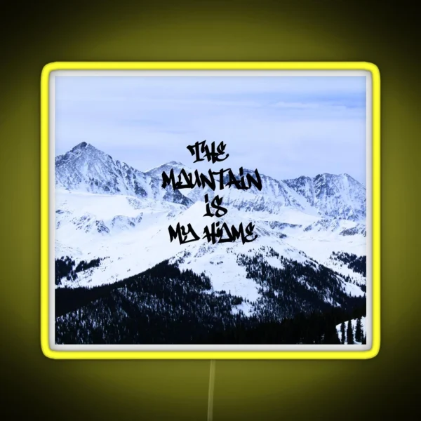 The Mountain Is My Home Short RGB Neon Sign
