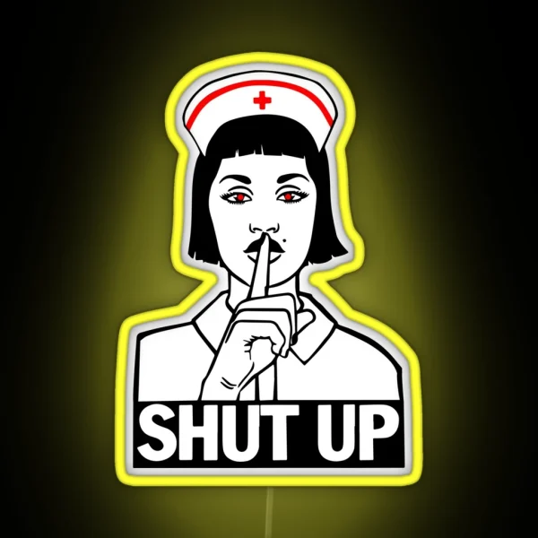 The Nurse Says Shut Up RGB Neon Sign