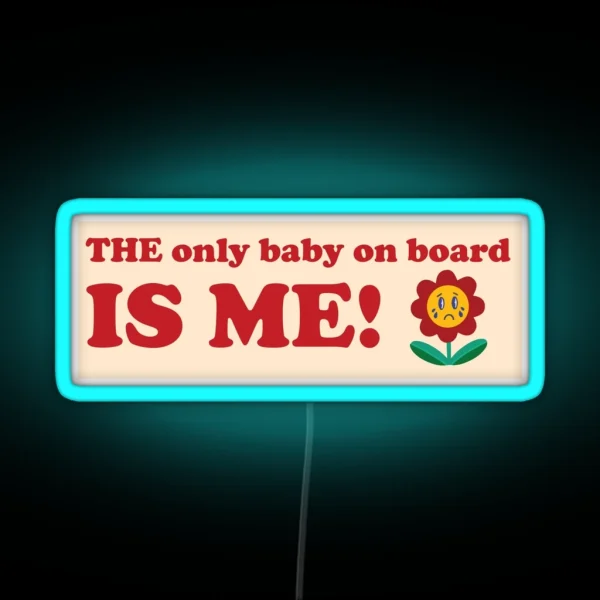 The Only Baby On Board Is ME Baby On Board Cute Pastel Flower Bumper RGB Neon Sign