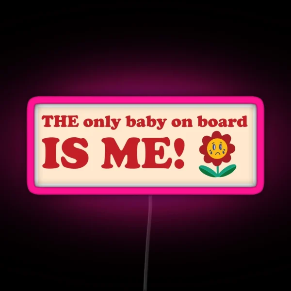 The Only Baby On Board Is ME Baby On Board Cute Pastel Flower Bumper RGB Neon Sign