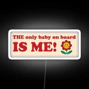 The Only Baby On Board Is ME Baby On Board Cute Pastel Flower Bumper RGB Neon Sign