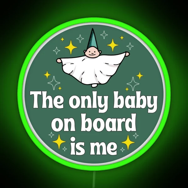 The Only Baby On Board Is Me Funny Me As A Baby Meme Bumper RGB Neon Sign