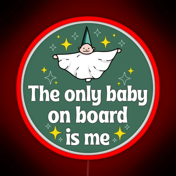 The Only Baby On Board Is Me Funny Me As A Baby Meme Bumper RGB Neon Sign