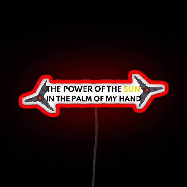 The Power Of The Sun In The Palm Of My Hand RGB Neon Sign