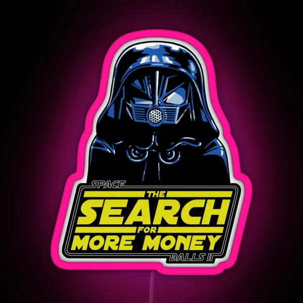THE SEARCH FOR MORE MONEY RGB Neon Sign