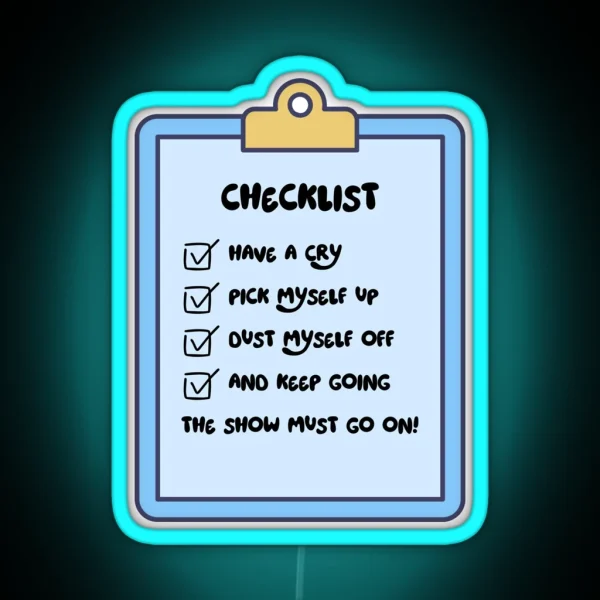 The Show Must Go On Checklist RGB Neon Sign