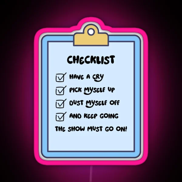 The Show Must Go On Checklist RGB Neon Sign