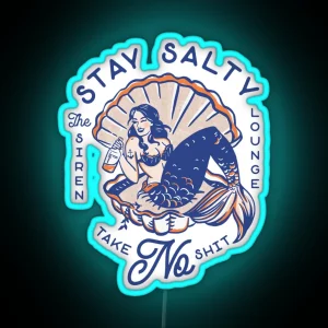 The Siren Lounge Stay Salty And Take No Shit Cool Vintage Pinup Mermaid Travel Art RGB Neon Sign