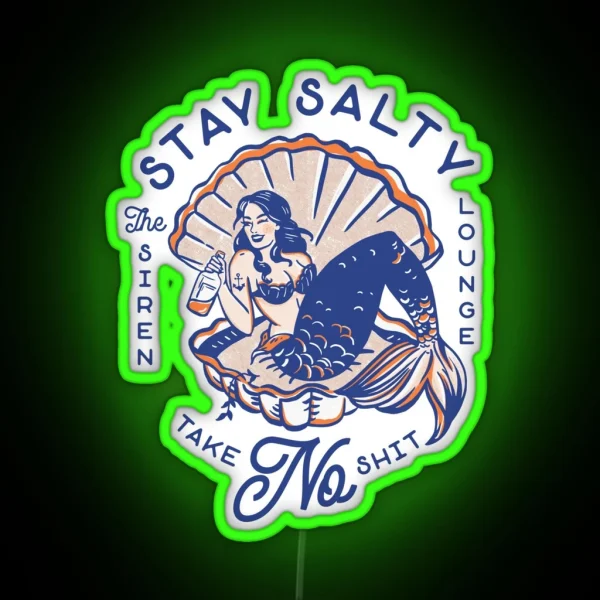 The Siren Lounge Stay Salty And Take No Shit RGB Neon Sign