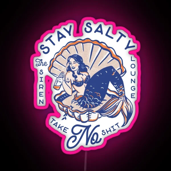 The Siren Lounge Stay Salty And Take No Shit RGB Neon Sign