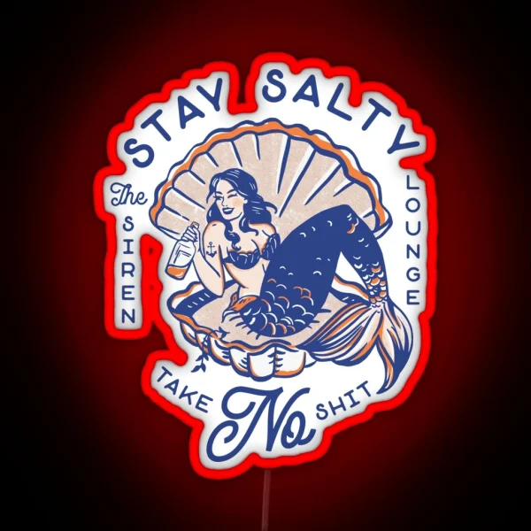The Siren Lounge Stay Salty And Take No Shit RGB Neon Sign