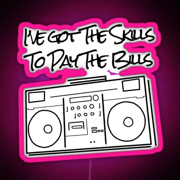 The Skills To Pay The Bills RGB Neon Sign