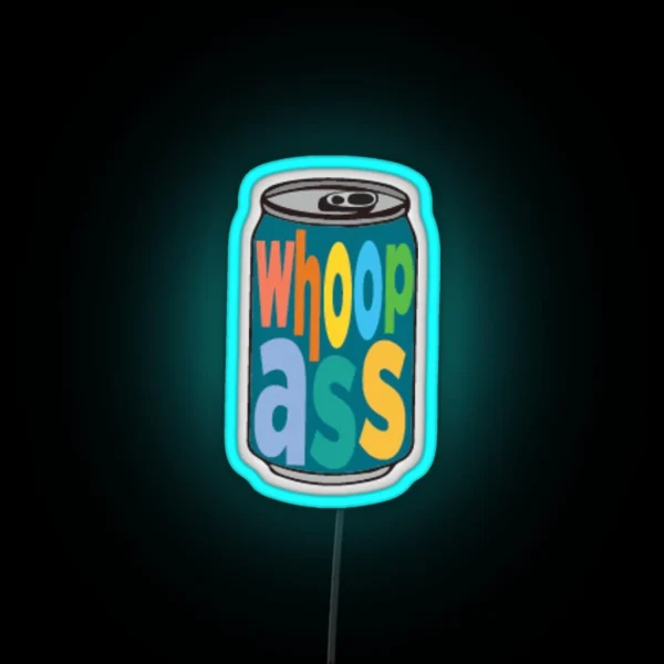 The Smallest Can Of Whoop Ass You Will Ever Buy RGB Neon Sign