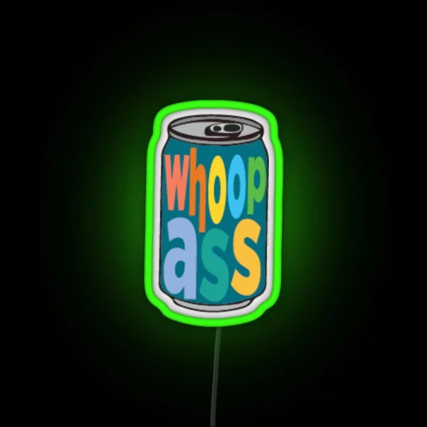 The Smallest Can Of Whoop Ass You Will Ever Buy RGB Neon Sign