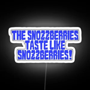 The Snozzberries Taste Like Snozzberries RGB Neon Sign