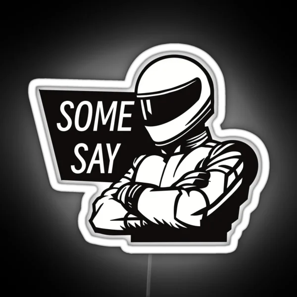 The Stig Some Say RGB Neon Sign