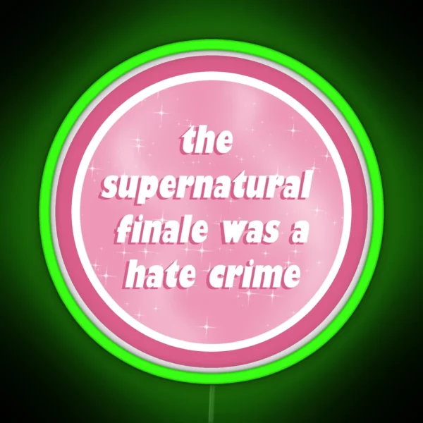 The Supernatural Finale Was A Hate Crime RGB Neon Sign
