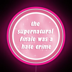 The Supernatural Finale Was A Hate Crime RGB Neon Sign