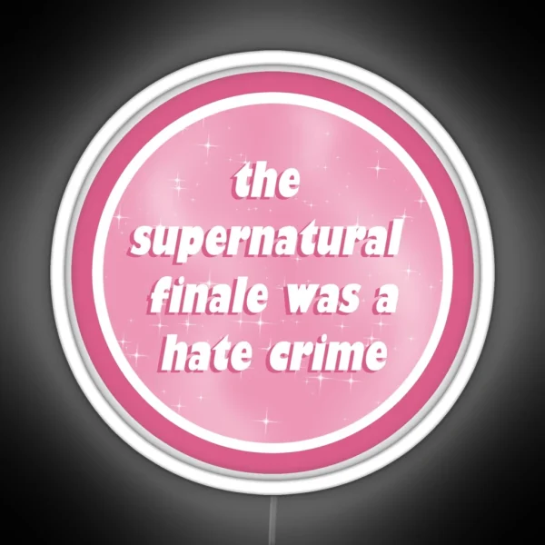 The Supernatural Finale Was A Hate Crime RGB Neon Sign