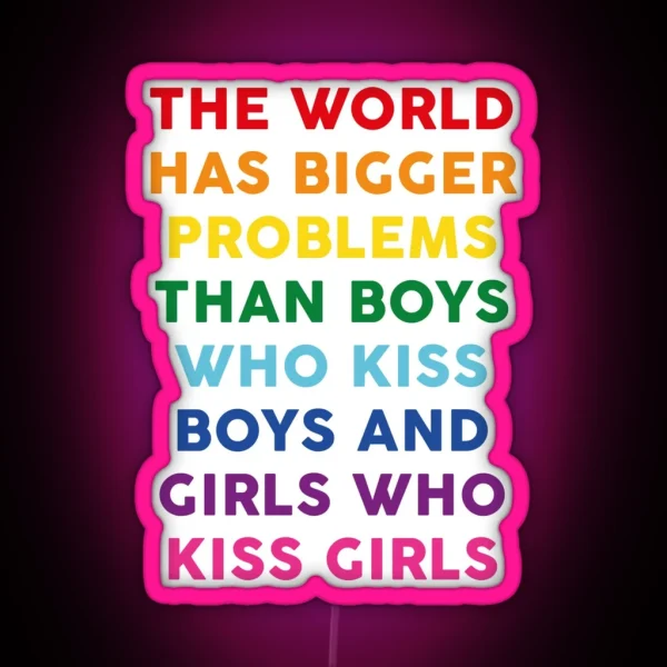 The World Has Bigger Problems RGB Neon Sign