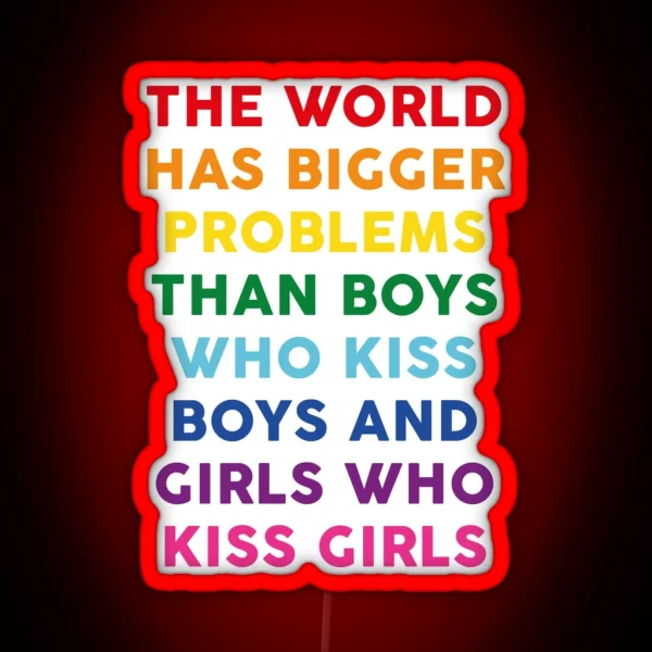 The World Has Bigger Problems RGB Neon Sign