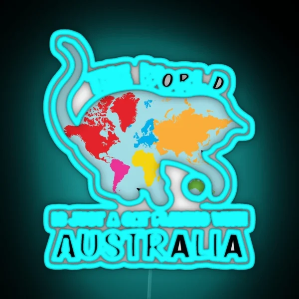 The World Is Just A Cat Playing With Australia Funny RGB Neon Sign