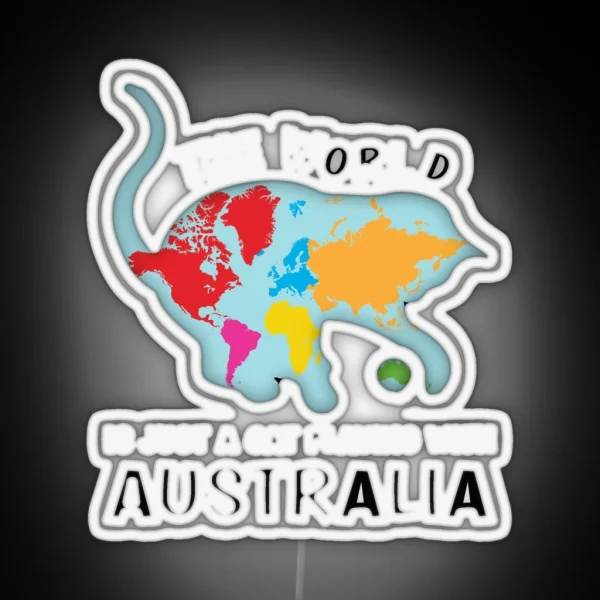 The World Is Just A Cat Playing With Australia Funny RGB Neon Sign