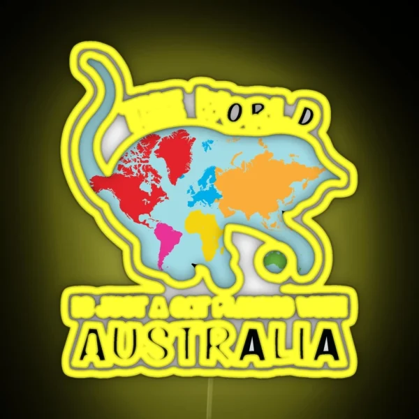 The World Is Just A Cat Playing With Australia Funny RGB Neon Sign