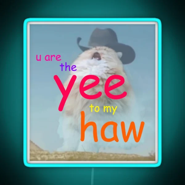 The Yee To My Haw RGB Neon Sign