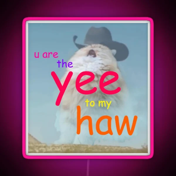 The Yee To My Haw RGB Neon Sign