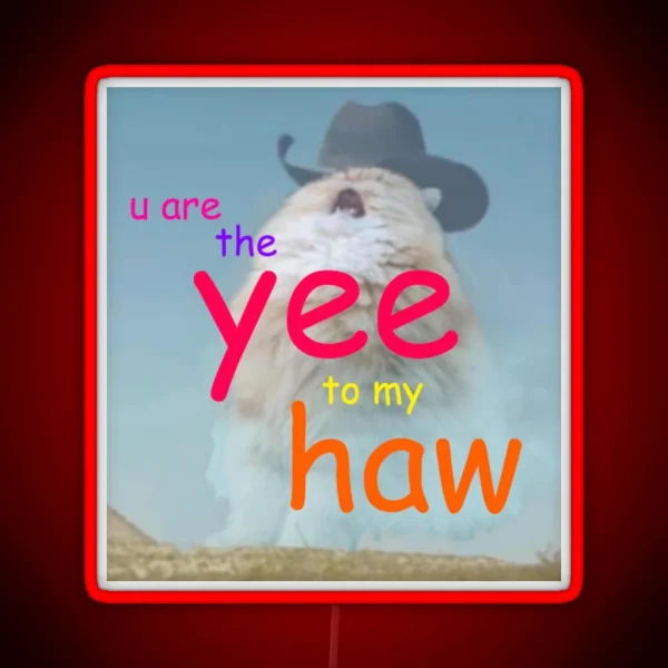 The Yee To My Haw RGB Neon Sign