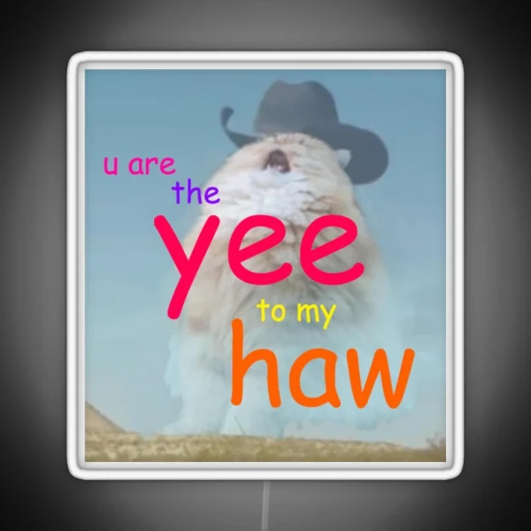 The Yee To My Haw RGB Neon Sign