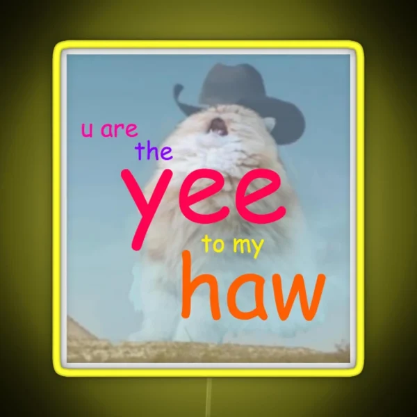 The Yee To My Haw RGB Neon Sign
