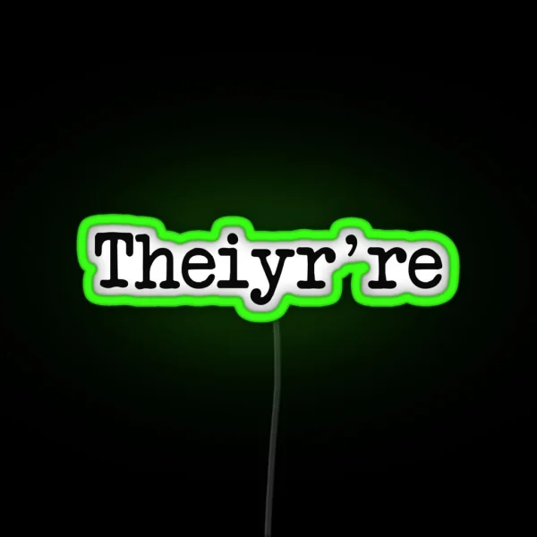 Theiyr Re Their There They Re Grammer Typo RGB Neon Sign