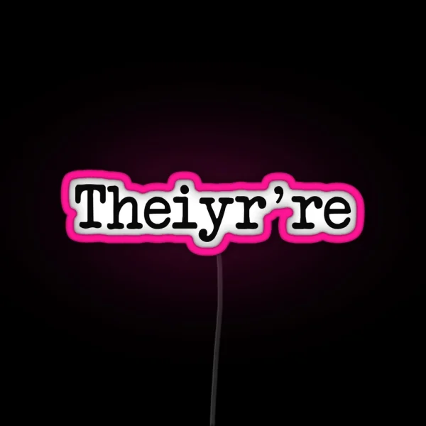 Theiyr Re Their There They Re Grammer Typo RGB Neon Sign