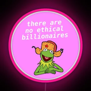 There Are No Ethical Billionaires Kermit Meme RGB Neon Sign