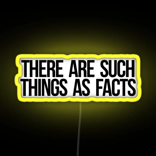 There Are Such Things As Facts RGB Neon Sign