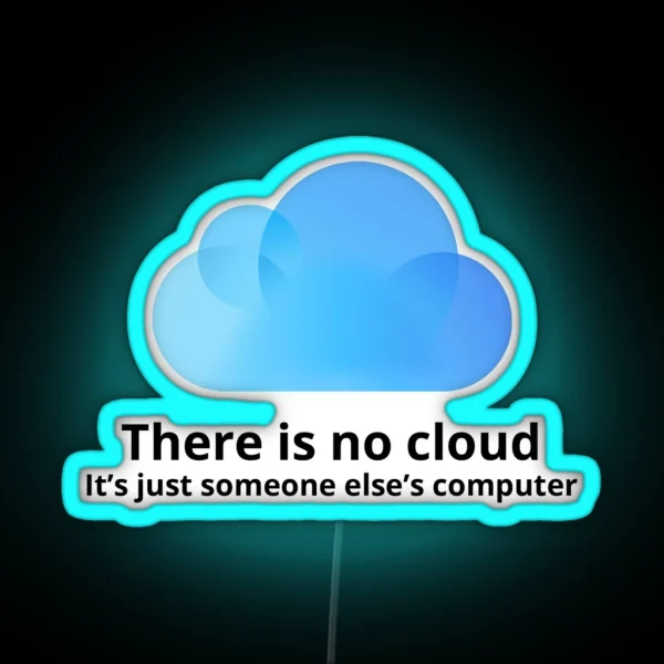 There Is No Cloud RGB Neon Sign