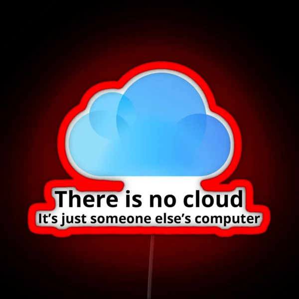 There Is No Cloud RGB Neon Sign