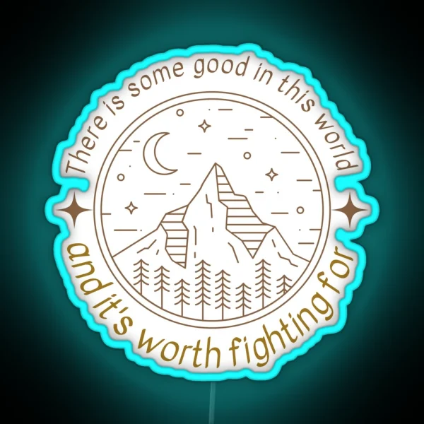 There Is Some Good In This World Mountain Landscape RGB Neon Sign