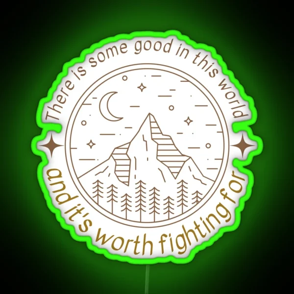 There Is Some Good In This World Mountain Landscape RGB Neon Sign