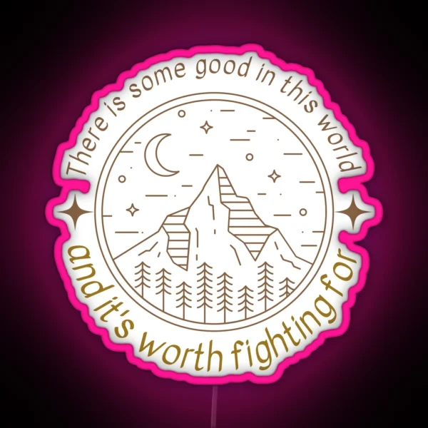 There Is Some Good In This World Mountain Landscape RGB Neon Sign