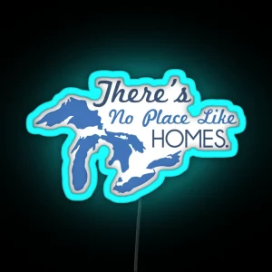 There S No Place Like H O M E S Michigan Great Lakes RGB Neon Sign