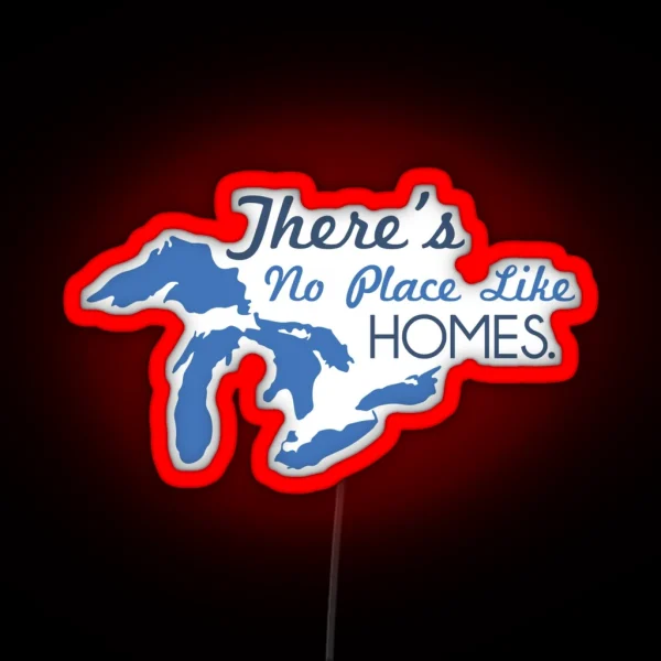 There S No Place Like H O M E S Michigan Great Lakes RGB Neon Sign