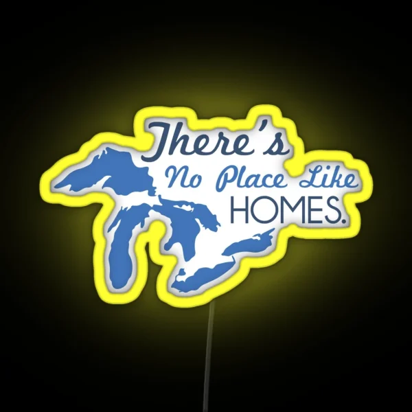 There S No Place Like H O M E S Michigan Great Lakes RGB Neon Sign