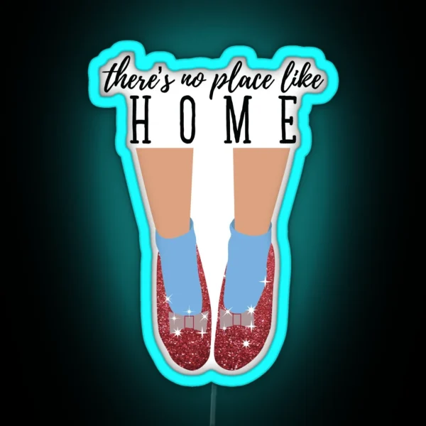 There S No Place Like Home RGB Neon Sign
